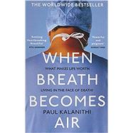 When Breath Becomes Air by Kalanithi, Paul, 9781784701994