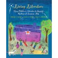 Living Literature : Using Children's Literature to Support Reading and Language Arts by Kasten, Wendy C.; Kristo, Janice V.; McClure, Amy A.; Garthwait, Abigail, 9780133981995
