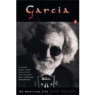 Garcia: an American Life : An American Life by Jackson, Blair, 9780140291995
