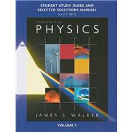 Study Guide and Selected Solutions Manual for Physics, Volume 2 by Walker, James S.; Reid, David, 9780321601995