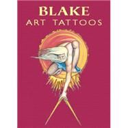 Blake Art Tattoos by Blake, William; Noble, Marty, 9780486421995