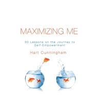 Maximizing Me by Cunningham, Hart, 9780944031995