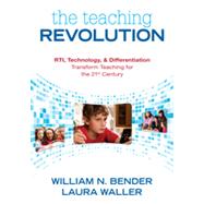 The Teaching Revolution; RTI, Technology, and Differentiation Transform Teaching for the 21st Century by William N. Bender, 9781412991995