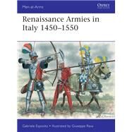 Renaissance Armies in Italy 1450-1550 by Esposito, Gabriele; Rava, Giuseppe, 9781472841995