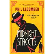 Midnight Streets The Piccadilly Noir Series by Lecomber, Phil, 9781835411995