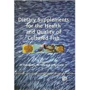 Dietary Supplements for the Health and Quality of Cultured Fish by H. Nakagawa; M. Sato; D. M. Gatlin, 9781845931995