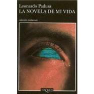 LA Novela De Mi Vida/the Story of My Life by Padura, Leonardo, 9788483101995