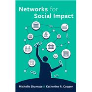 Networks for Social Impact by Shumate, Michelle; Cooper, Katherine R., 9780190091996