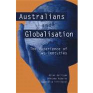 Australians and Globalisation: The Experience of Two Centuries by Brian Galligan , Winsome Roberts , Gabriella Trifiletti, 9780521811996