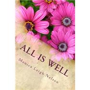 All Is Well by Nelson, Monica Leigh, 9781499281996