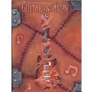 Guitaronomicon by Silver, Rob; Wood, Amanda, 9781502901996