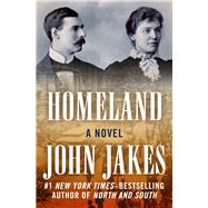 Homeland A Novel by Jakes, John, 9781504051996
