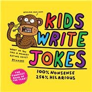 Kids Write Jokes by Kidswritejokes, 9781524851996