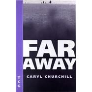 Far Away by Churchill, Caryl, 9781559361996