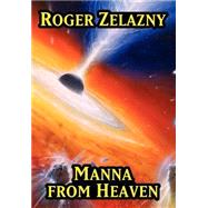 Manna from Heaven by Zelazny, Roger, 9781592241996