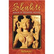 Shakti : Realm of the Divine Mother by Vanamali, 9781594771996