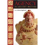Agency in Ancient Writing by Englehardt, Joshua, 9781607321996