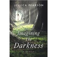 Imagining The Darkness by Pearson, Jessica, 9781667891996
