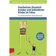 Geschwister Chronisch Kranker Und Behinderter Kinder Im Fokus by Gude, Marlies; Herrmann, Jessy; Moller, Birgit; Schepper, Florian, 9783525401996