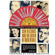 Good Rockin' Tonight Sun Records and the Birth of Rock 'N' Roll by Escott, Colin; Hawkins, Martin, 9780312081997