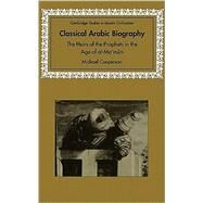 Classical Arabic Biography: The Heirs of the Prophets in the Age of al-Ma'mun by Michael Cooperson, 9780521661997