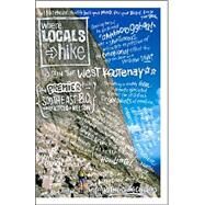 Where Locals Hike in the West Kootenay: Premier Trips Near Kaslo & Nelson by Copeland, Kathy, 9780968941997