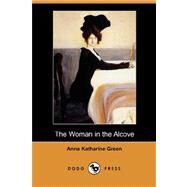 The Woman in the Alcove by GREEN ANNA KATHARINE, 9781406581997
