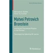 Matvei Petrovich Bronstein and Soviet Theoretical Physics in the Thirties by Gorelik, Gennady E.; Frenkel, Victor Ya; Levina, Valentina M., 9783034801997