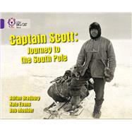 Captain Scott Journey to the South Pole by Bradbury, Adrian, 9780007461998