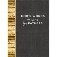 God's Words of Life for Fathers by Wolgemuth, Robert, 9780310091998