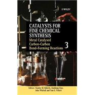 Metal Catalysed Carbon-Carbon Bond-Forming Reactions, Volume 3 by Roberts, Stanley M.; Xiao, Jianliang; Whittall, John; Pickett, Tom E., 9780470861998