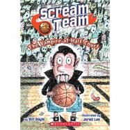 Scream Team #2: Vampire at Half Court by Doyle, Bill; Lee, Jared D., 9780545341998