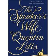 The Speaker's Wife by Quentin Letts, 9781472121998