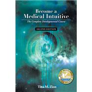 Become a Medical Intuitive - Second Edition The Complete Developmental Course by Zion, Tina M., 9781608081998