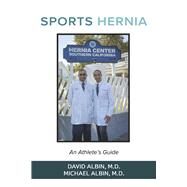Sports Hernia An Athlete's Guide by Albin M.D., David; Albin M.D., Michael, 9781667871998