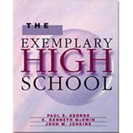 The Exemplary High School by George, Paul S.; McEwin, Kenneth C.; Jenkins, John M., 9780155031999