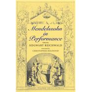Mendelssohn in Performance by Reichwald, Siegwart; Hogwood, Christopher, 9780253351999