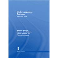 Modern Japanese Grammar: A Practical Guide by McGloin; Naomi H., 9780415571999