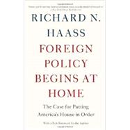 Foreign Policy Begins at Home by Haass, Richard N., 9780465071999