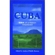 Cuba : Idea of a Nation Displaced by Herrera, Andrea O'Reilly, 9780791471999