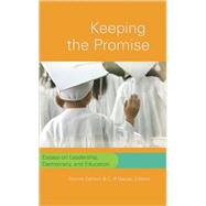 Keeping the Promise : Essays on Leadership, Democracy, and Education by Carlson, Dennis; Gause, C. P., 9780820481999