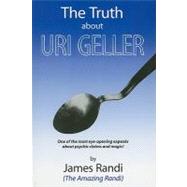 The Truth about Uri Geller by Randi, James, 9780879751999