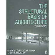 The Structural Basis of Architecture by Sandaker, Bjorn N., 9781138651999