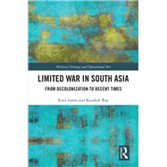 Limited War in South Asia: From Decolonization to Recent Times by Gates; Scott, 9781409461999