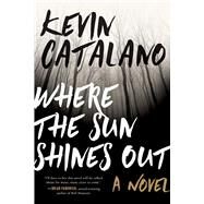 Where the Sun Shines Out by Catalano, Kevin, 9781510721999
