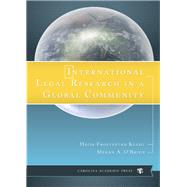 International Legal Research in a Global Community by Kuehl, Heidi Frostestad; O'brien, Megan A., 9781611631999