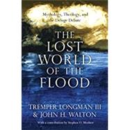The Lost World of the Flood by Longman, Tremper, III; Walton, John H.; Moshier, Stephen O. (CON), 9780830852000