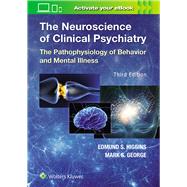 The Neuroscience of Clinical Psychiatry by Higgins, Edmund, 9781496372000