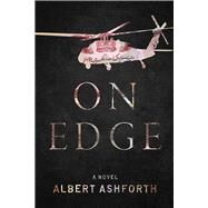 On Edge A Novel by Ashforth, Albert, 9781608092000