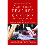 Ace Your Teacher Resume and Cover Letter by Fredericks, Anthony D., 9781681572000